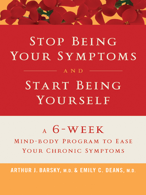 Title details for Stop Being Your Symptoms and Start Being Yourself by Arthur J. Barsky, M.D. - Available